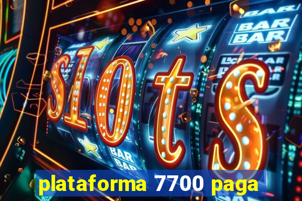 plataforma 7700 paga